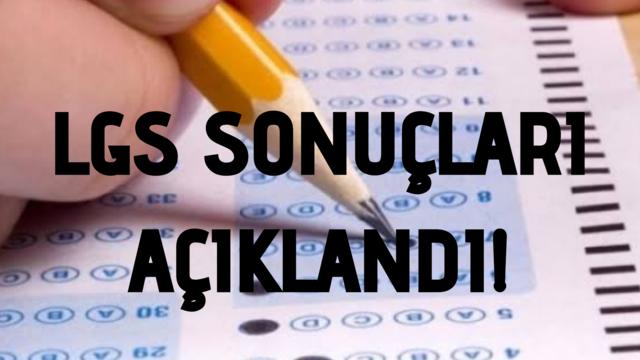 LGS Sonuçları Açıklandı