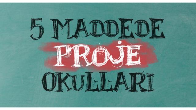Proje Okulları Nedir, Ne Değildir?