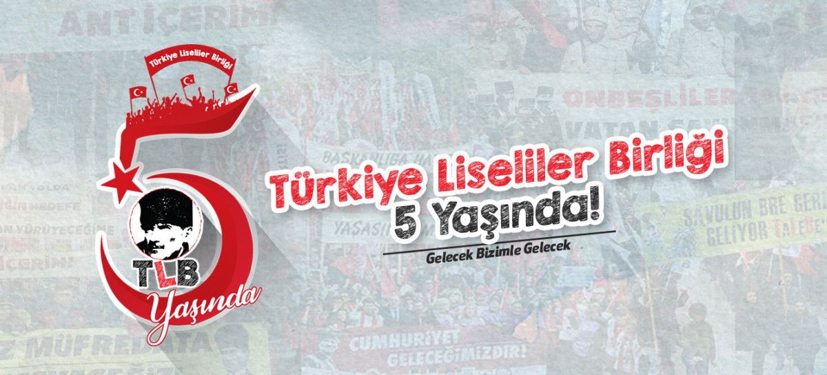 Türkiye Liseliler Birliği 5 Yaşında!