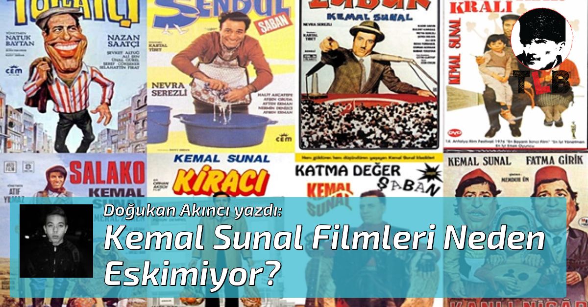 Kemal Sunal Filmleri Neden Eskimiyor