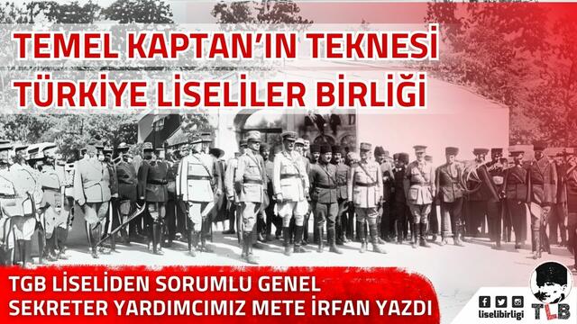 TEMEL KAPTAN’IN TEKNESİ - TÜRKİYE LİSELİLER BİRLİĞİ