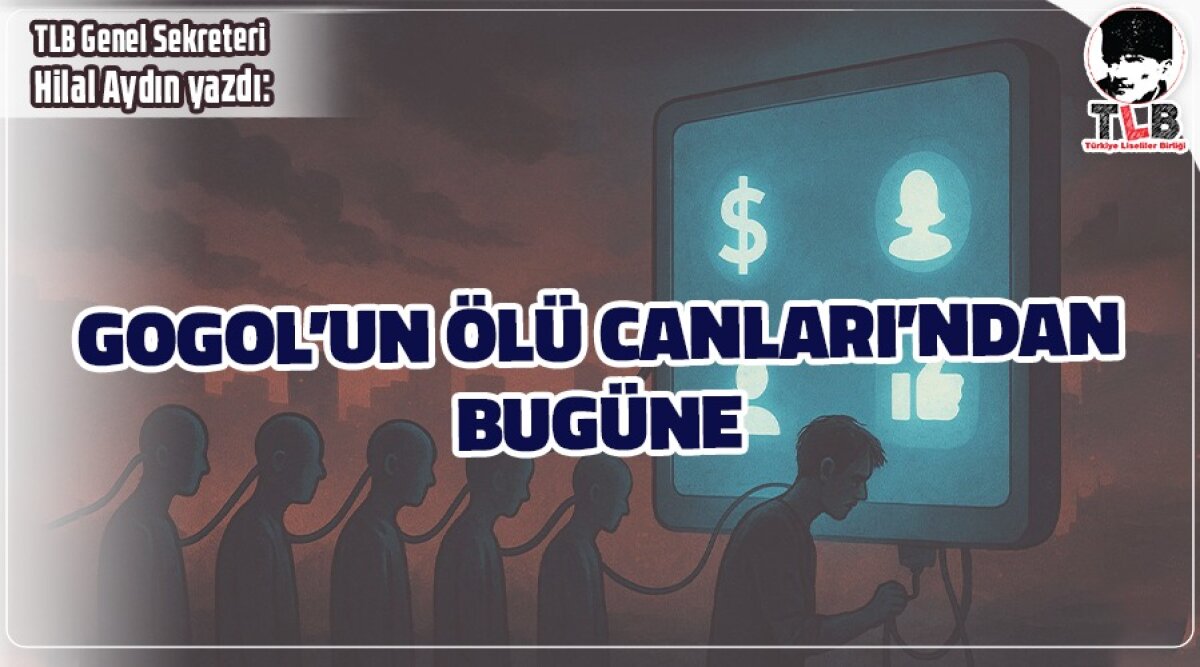 GOGOL’UN ÖLÜ CANLARI’NDAN BUGÜNE