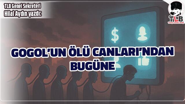 GOGOL’UN ÖLÜ CANLARI’NDAN BUGÜNE