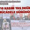 10 KASIM YAS DEĞİL MÜCADELE GÜNÜDÜR