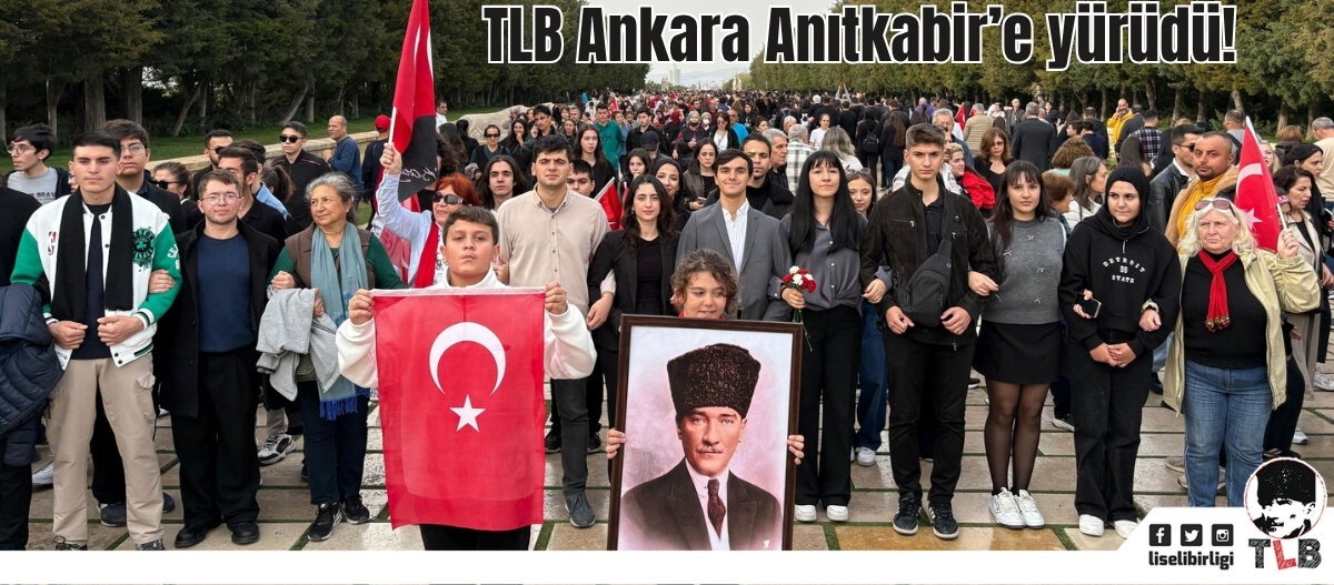 TLB Ankara Anıtkabir’e yürüdü!